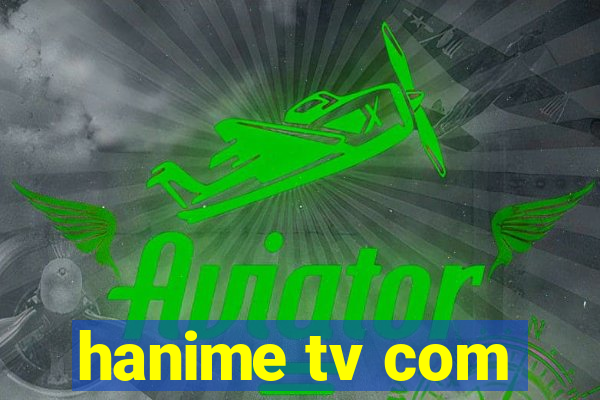 hanime tv com